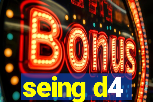 seing d4